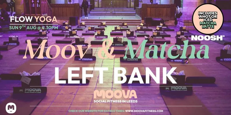 MOOV & MATCHA: FLOW YOGA w/ Anja - Sun 9th Aug @ 4.30pm at Left Bank Leeds