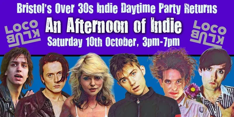 BRISTOL: An Afternoon of Indie for over 30s: 3pm-7pm, 10th October at The Loco Klub