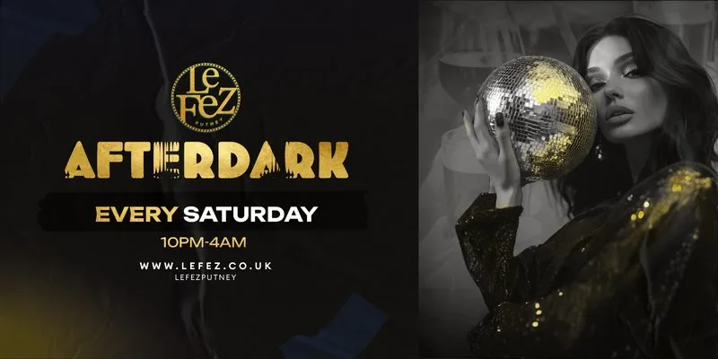 Afterdark Saturdays at Le Fez Putney