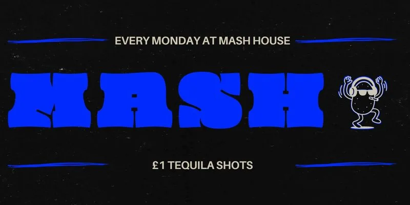 MASH MONDAYS - FRESHER TAKEOVER at The Mash House