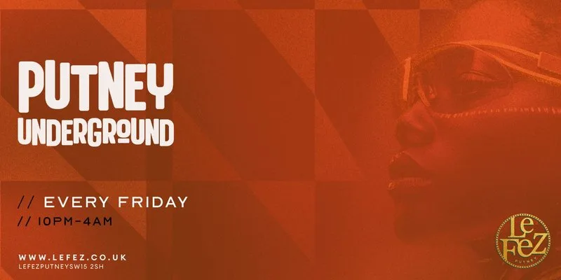 Putney Underground at Le Fez Putney