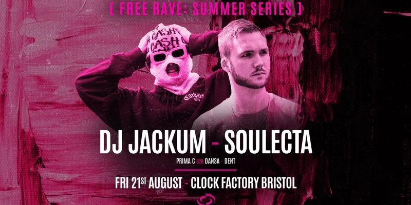 Bristol Summer Series [FREE RAVE] • DJ Jackum & Soulecta at The Clock Factory Bristol