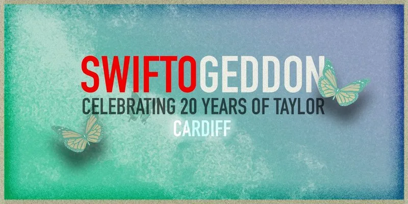 Swiftogeddon - The Taylor Themed Club Night - Cardiff at The Globe