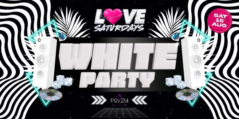 LOVE SATURDAYS 🤍 WHITE PARTY