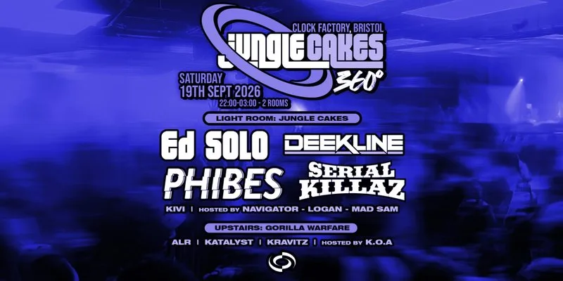 Jungle Cakes Bristol 360° • Ed Solo, Deekline, Phibes, Serial Killaz & More at Clock Factory Bristol
