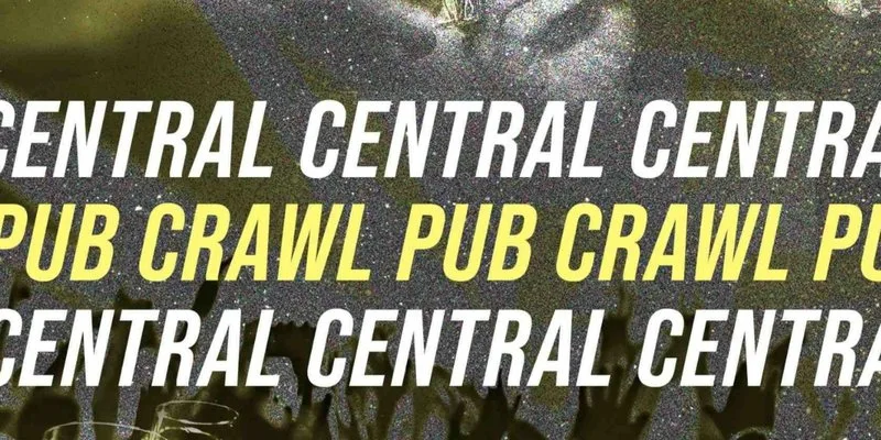 CENTRAL PUB CRAWL EVERY SUNDAY