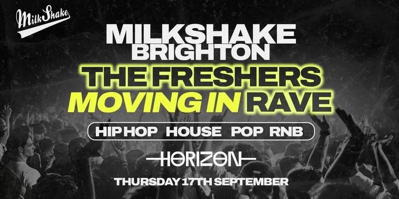 Milkshake Brighton - The Freshers Moving In Rave at Horizon