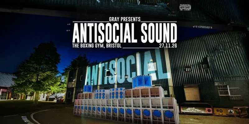 Gray Presents: Antisocial Sound (w/ Electrikal Soundsystem) at The Boxing Gym