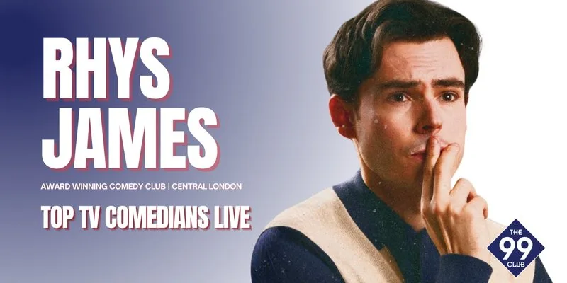 Rhys James: Chop Logic – Tour Preview show at The 99 Club Comedy - Leicester Square, Arboretum, 2A Charing Cross Rd