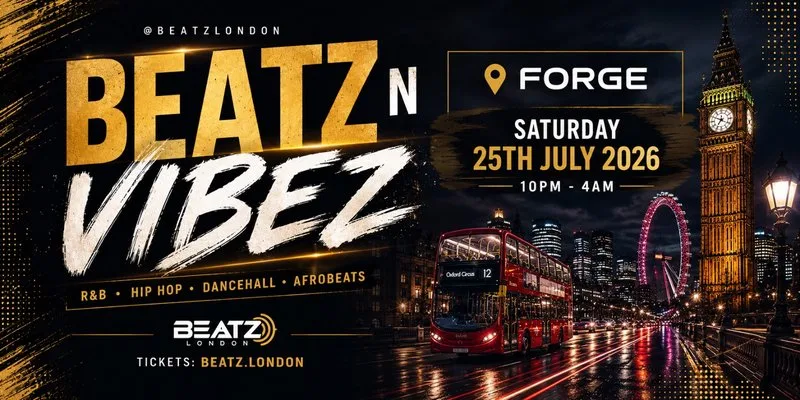 BEATZ N VIBEZ IN CENTRAL LONDON at Forge