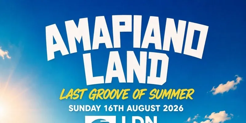 AMAPIANOLAND - LDNs Biggest AMAPIANO & AFROBEATS End of Summer Day Party at LDN East