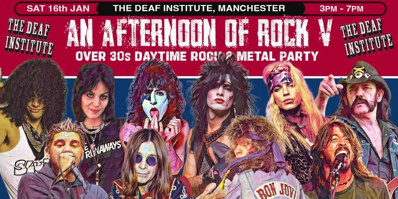 MANCHESTER An Afternoon of Rock V - Rock/Metal for the over 30s: 3pm-7pm, 16th January