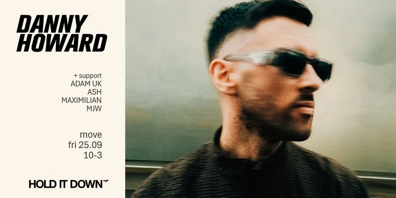 Hold It Down: Danny Howard at Move, Exeter