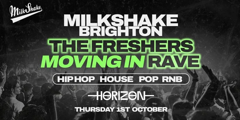 Milkshake Brighton - The Freshers Moving In Rave at Horizon