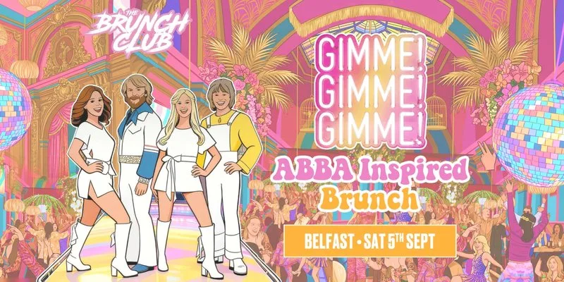 Gimme! Gimme! Gimme! ABBA Inspired Brunch - Belfast