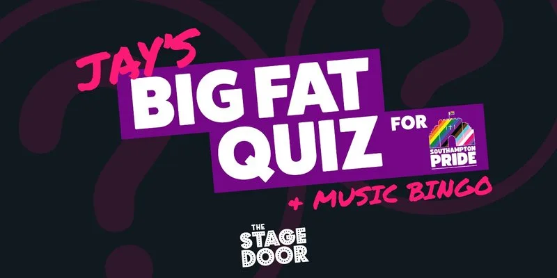 Jay's Big Fat Quiz for Southampton Pride at The stage door