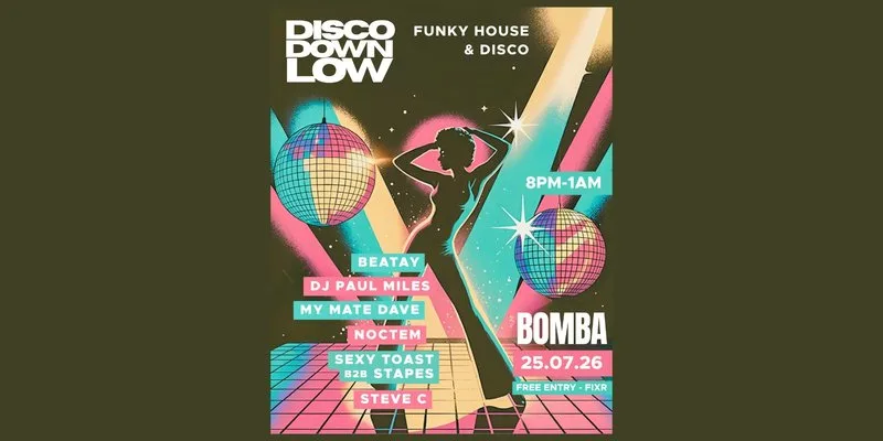 DISCO DOWNLOW | 25.07.26 | Bomba Exeter at Bomba