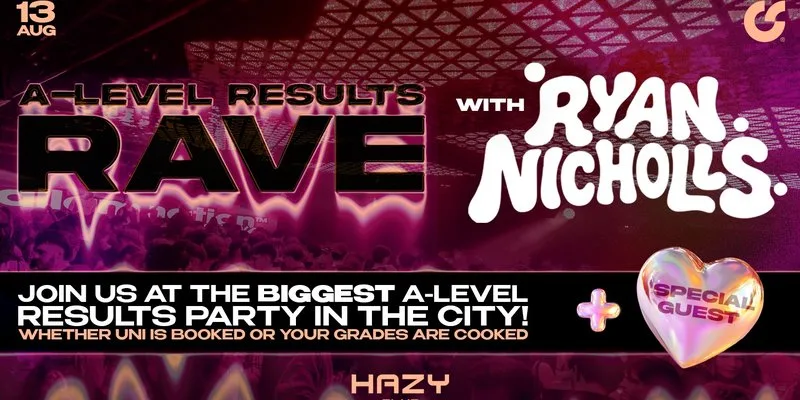 A Level Results Rave w/ Ryan Nicholls at Hazy Club
