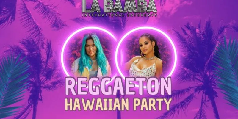 La Bamba - Reggaeton Hawaiian Party at Kiki Venue