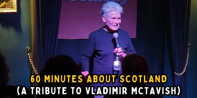 60 Minutes About Scotland Comedy Show