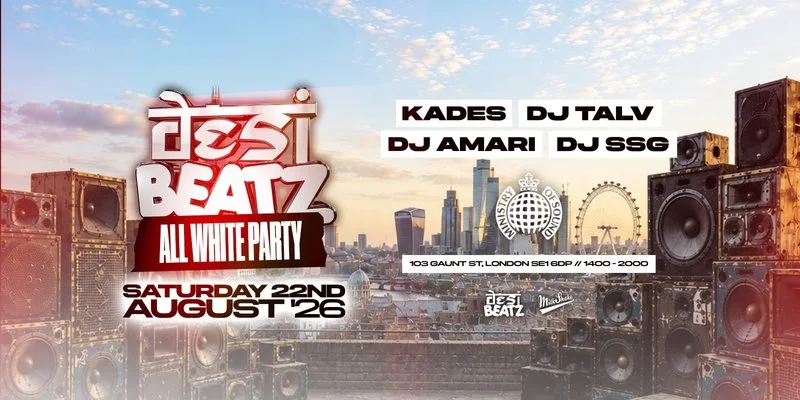 DESI BEATZ : ⚪️⚪️ ALL WHITE PARTY! ⚪️⚪️ at Ministry of Sound