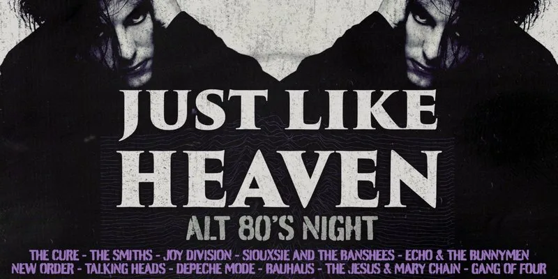 Just Like Heaven: Alt 80’s Night (Belfast)