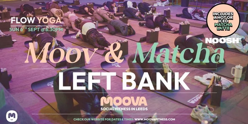 MOOV & MATCHA: FLOW YOGA w/ India - Sun 6th Sept @ 6.30pm at Left Bank Leeds