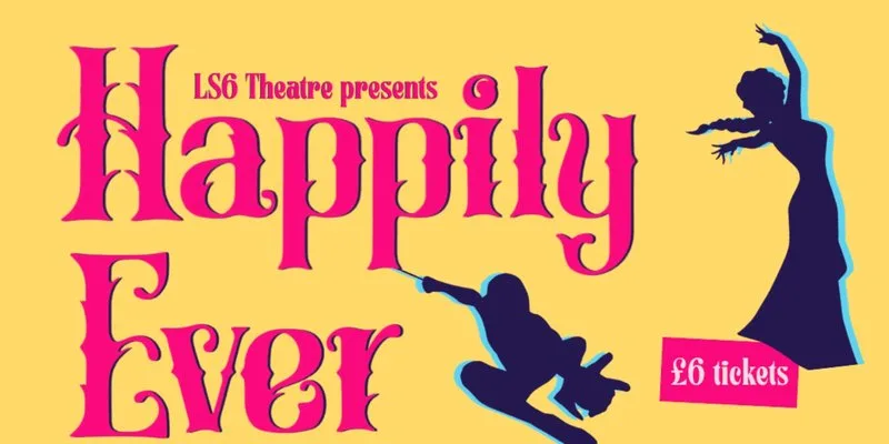 LS6 Theatre's 'Happily Ever NEVER' Leeds Preview