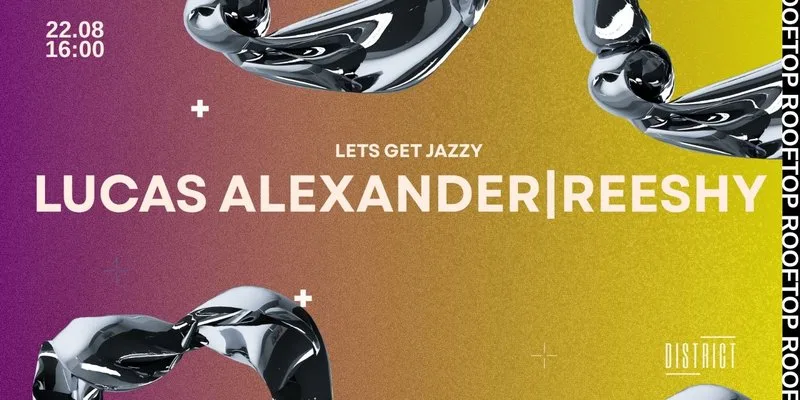 Lets Get Jazzy w/ Lucas Alexander & Reeshy at District Cardiff
