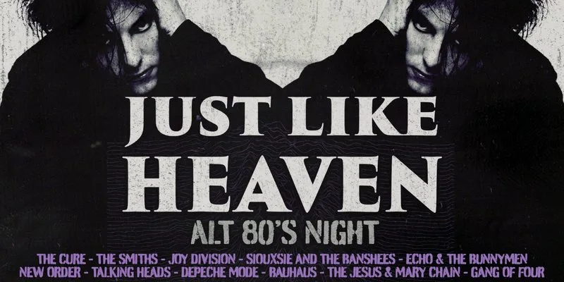 Just Like Heaven - Alt 80's Night (Nottingham)