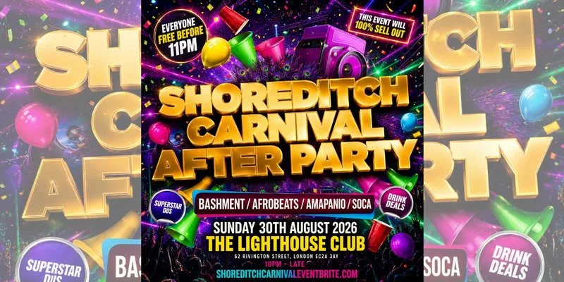 Shoreditch Carnival After Party - Everyone Free Before 11PM