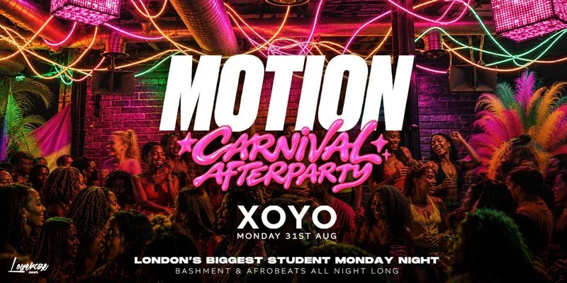 MOTION: Carnival Afterparty at XOYO