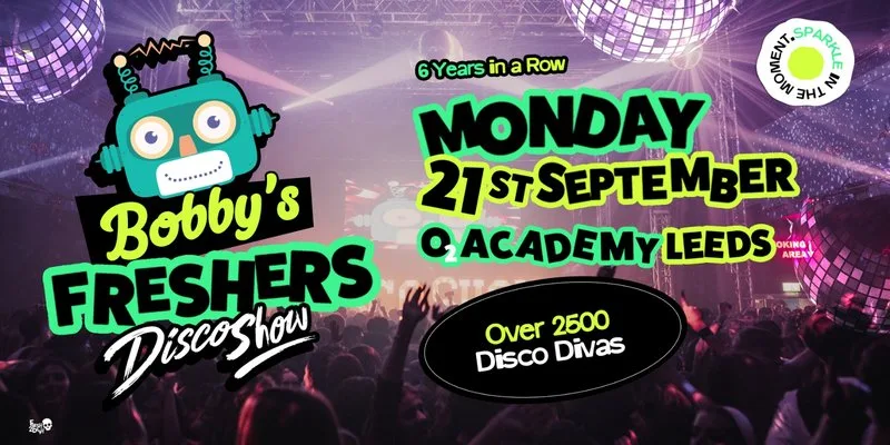Bobby's Freshers Disco Show at O2 Academy, Leeds - Mon 21st Sept