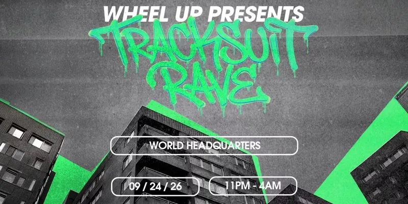 WHEEL UP: UK GARAGE TRACKSUIT RAVE // THURSDAY 24TH SEPTEMBER at World Headquarters