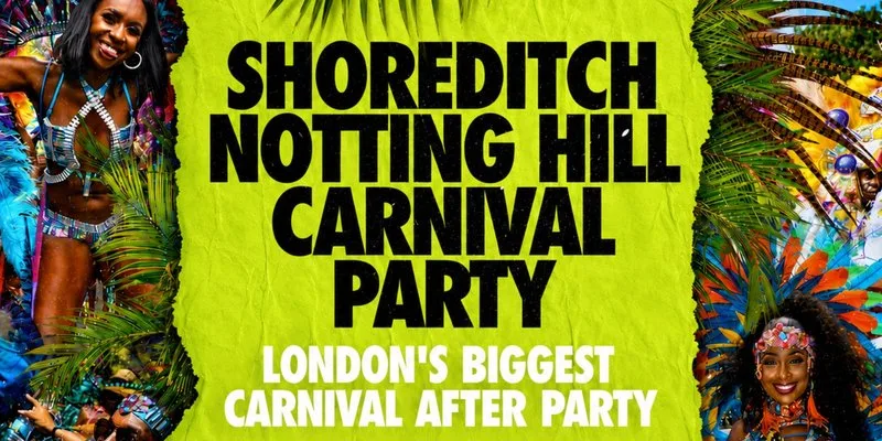 SHOREDITCH NOTTING HILL CARNIVAL AFTER PARTY