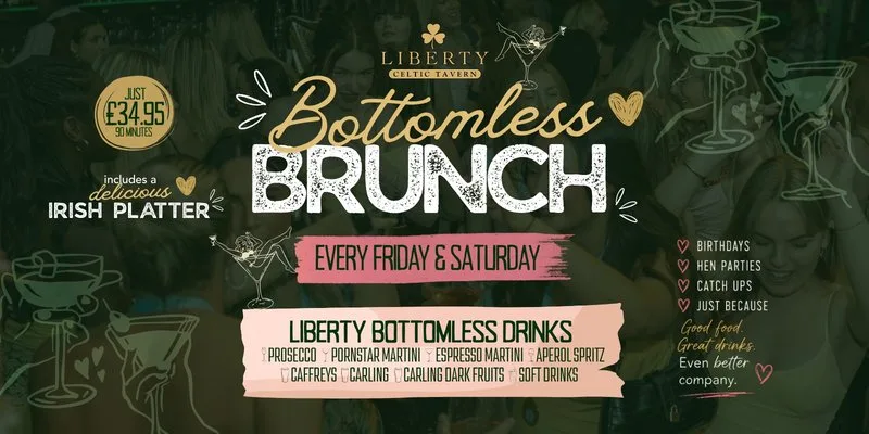 Liberty Bottomless Brunch | Friday 14th August at Liberty Celtic Tavern