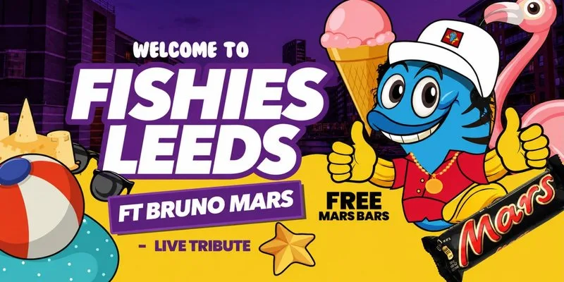 Fishies Leeds Week 1 Special Ft Bruno Mars (Tribute) Free Mars Bars
