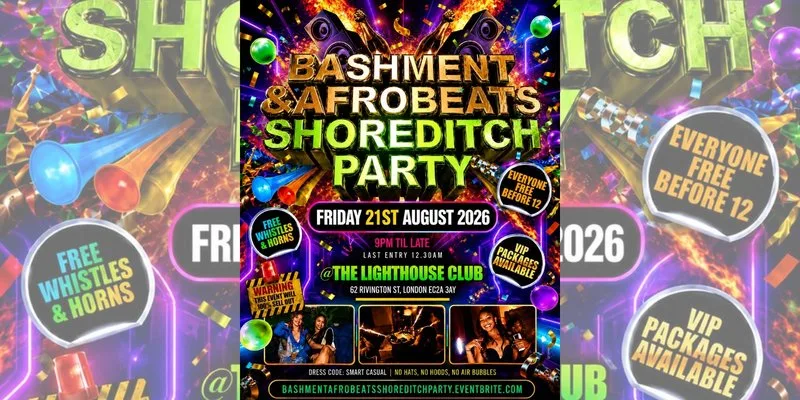 Bashment & Afrobeats - Shoreditch Party - Everyone Free Before 12AM at The Lighthouse Bar and Club
