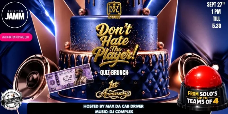 Don't Hate The Player - Quiz Brunch! Anniversary Edition at Brixton Jamm