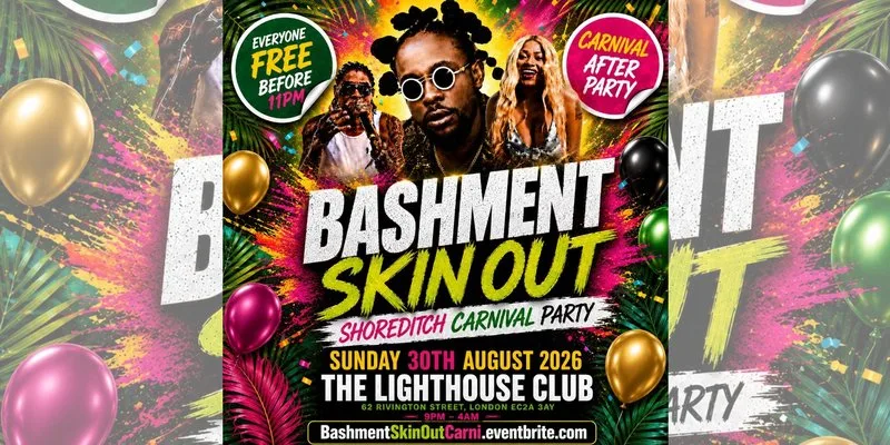 Bashment Skin Out - Shoreditch Carnival Party - Everyone Free Before 11PM at The Lighthouse Bar and Club