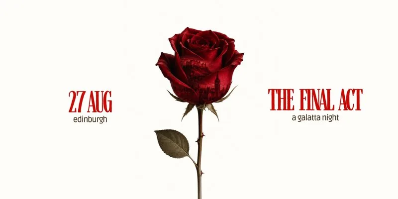 Edinburgh Galatta: THE FINAL ACT