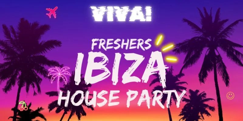 VIVA! - FRESHERS IBIZA HOUSE PARTY! at VINYL Cambridge