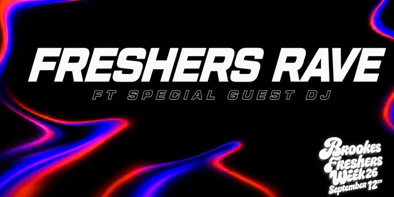 FRESHERS RAVE O2 FRIDAY Ft Special Guest DJ