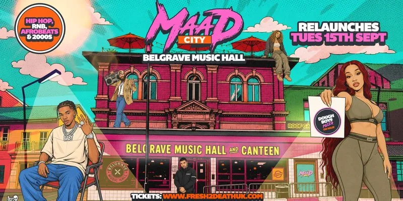 MAAD CITY Relaunch Paarty at Belgrave Music Hall- Tues 15th Sept at Belgrave Music Hall