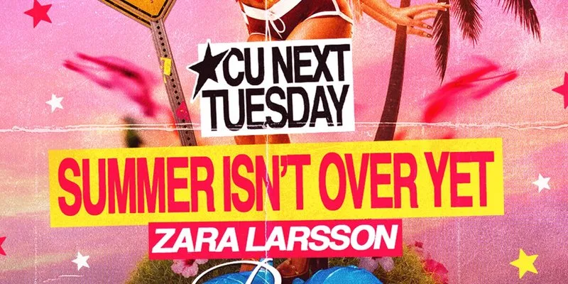 CU NEXT TUESDAY | SUMMER ISN'T OVER YET 🌺 ZARA LARSSON NIGHT | 01/09/2026