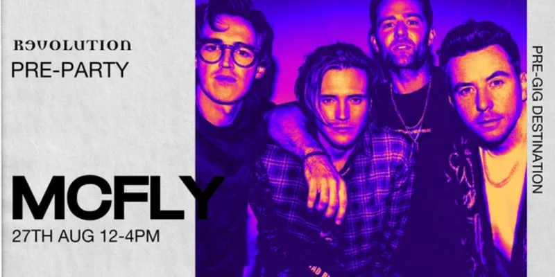 MCFLY PRE-PARTY at Revolution Mitchell Street
