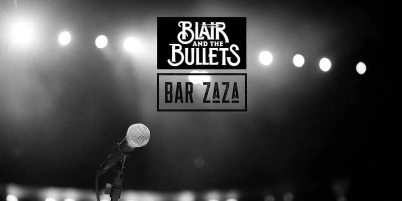 Blair and the Bullets at Bar ZaZa at Bar Zaza