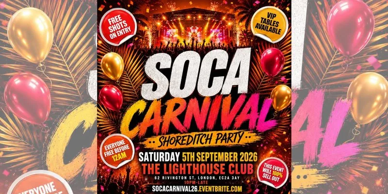 Soca Carnival Shoreditch Party - Everyone Free Before 12AM at The Lighthouse Bar and Club