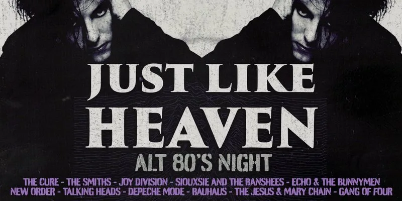 Just Like Heaven: Alt 80's Night(Cardiff)