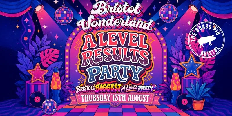 Bristol Wonderland 🌟 - The A-LEVEL Results Party at The Brass Pig